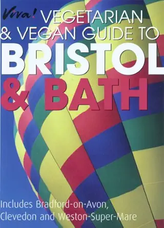 vegetarian and vegan guide to bristol and bath 1st edition angie greenaway 0954721683, 978-0954721688
