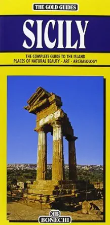 the gold guides sicily the complete guide to the island places of natural beauty art archaeology 1st edition