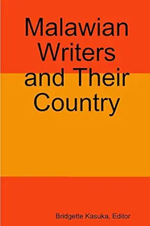 malawian writers and their country 1st edition editor bridgette kasuka 1300691689, 978-1300691686