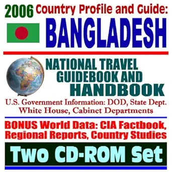 2006 country profile and guide to bangladesh national travel guidebook and handbook u s government