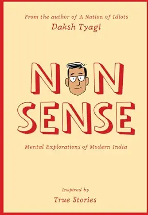 nonsense mental explorations of modern india 1st edition daksh tyagi 0645924989, 978-0645924985
