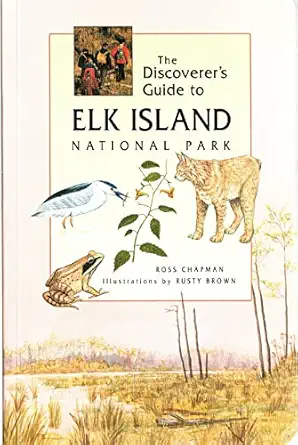 the discoverers guide to elk island national park 1st edition ross chapman 0919433898, 978-0919433892