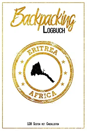 backpacking logbuch eritrea africa 120 seiten mit checklisten 6x9 reise journal i tagebuch mit to do und