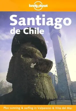 lonely planet santiago de chile 1st edition wayne bernhardson 0864424337, 978-0864424334