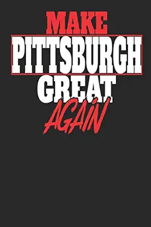 make pittsburgh great again pittsburgh notebook pittsburgh vacation journal handlettering diary i logbook 110