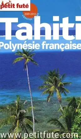 tahiti polynesie francaise 2009 2010 petit fute 1st edition auzias/al dominique 2746922711, 978-2746922716