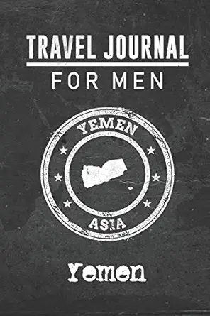 travel journal for men yemen 6x9 travel notebook or diary with prompts checklists and bucketlists perfect