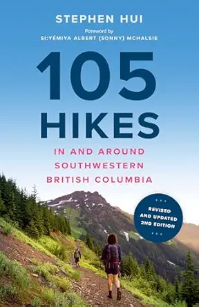 105 hikes in and around southwestern british columbia 1st edition stephen hui ,naxaxalhtsa i albert a sonnya