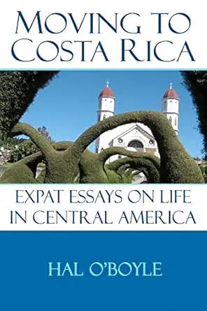 moving to costa rica expat essays on life in central america 1st edition hal o\\\\\\\'boyle 0615387675,