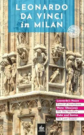 leonardo da vinci in milan unique walks 1st edition maximilian just 399182020x, 978-3991820208