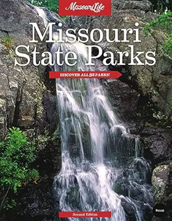 missouri state parks discover all 92 parks 1st edition missouri life magazine 0996805850, 978-0996805858