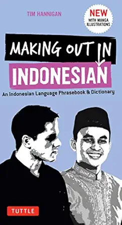 making out in indonesian phrasebook and dictionary an indonesian language phrasebook and dictionary 1st