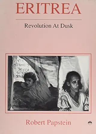 eritrea revolution at dusk 1st edition robert papstein 0932415636, 978-0932415639