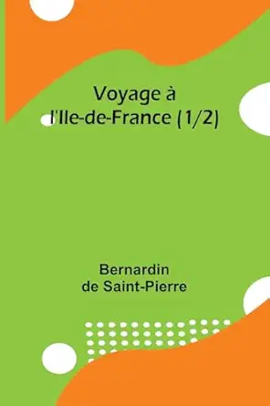 voyage a lile de france 1st edition bernardin de saint pierre 9366383068, 978-9366383064