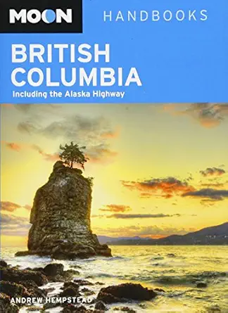 moon british columbia including the alaska highway 1st edition andrew hempstead 1612387438, 978-1612387437