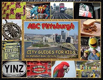 abc pittsburgh an alphabet book activity guide and souvenir 1st edition matthew g rosenberger 0990941507,