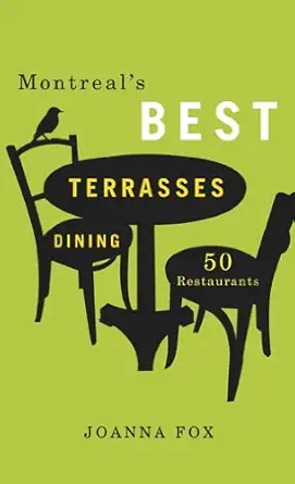 montreals best terraces dining 2011a 2012 60 restaurants 1st edition joanna fox 1550653172, 978-1550653175