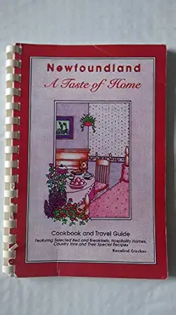 newfoundland a taste of home cookbook and travel guide 1st edition rosaline crocker 0969724705, 978-0969724704