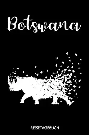 botswana reisetagebuch reise tagebuch fa 1/4r die na chste botswana reise und safari perfektes logbuch als