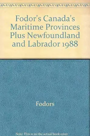 fodors canadas maritime provinces plus newfoundland and labrador 1988 1st edition gail chasan 0679014896,