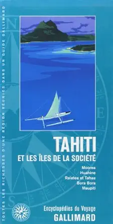 tahiti and les ales de la sociata polynasie moorea huahine raiatea et tahaa bora bora maupiti 1st edition