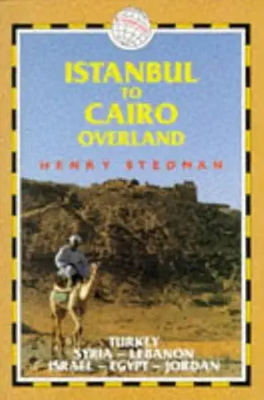 istanbul to cairo overland 1st edition henry stedman ,andrew owgan 1873756119, 978-1873756119