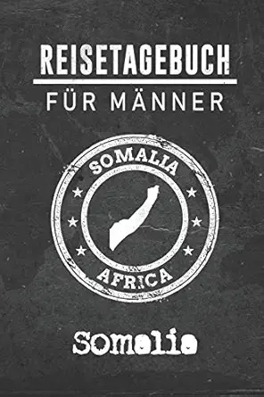 reisetagebuch fa 1/4r ma nner somalia 6x9 reise journal i notizbuch mit checklisten zum ausfa 1/4llen i