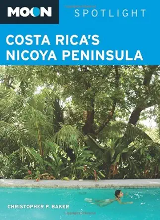 moon spotlight costa ricas nicoya peninsula 1st edition christopher p baker 159880328x, 978-1598803280