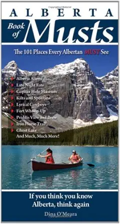 alberta book of musts the 101 places every albertan must see 1st edition dina o\\\\\\\'meara 0981094120,