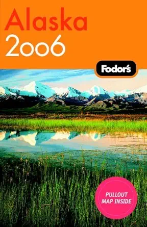 fodors alaska 2006 1st edition fodor\\\\\\\'s 1400015618, 978-1400015610