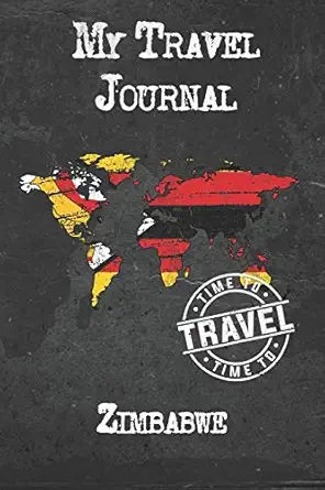 my travel journal zimbabwe 6x9 travel notebook or diary with prompts checklists and bucketlists perfect gift