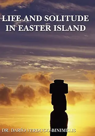 life and solitude in easter island 1st edition dr dari o verdugo binimelis 1425982271, 978-1425982270