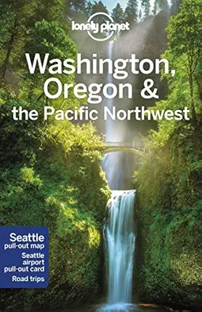 lonely planet washington oregon and the pacific northwest 1st edition becky ohlsen ,robert balkovich ,celeste