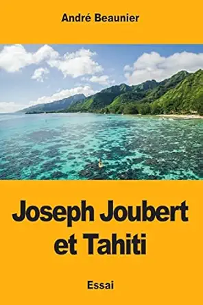 joseph joubert et tahiti 1st edition andra c beaunier 1720774536, 978-1720774532