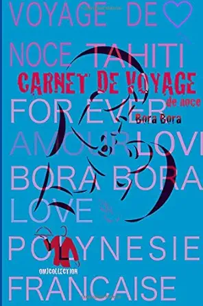 carnet de voyage de noce tahiti bora bora voyage de noce bora bora agenda de voyage tahiti polynasie frana