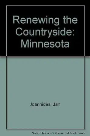 renewing the countryside minnesota 1st edition jan joannides ,sara bergan ,mark ritchie ,beth waterhouse