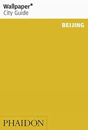 wallpaper city guide beijing 2015 1st edition adrian sandiford ,nathaniel mcmahon 0714868442, 978-0714868448