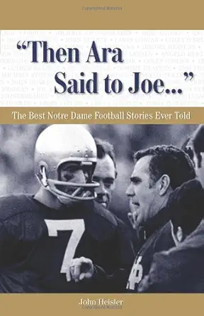then ara said to joe the best notre dame football stories ever told 1st edition john heisler 1600780024,