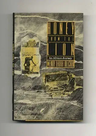 honey from the lion an african journey 1st edition wendy laura belcher 0525245960, 978-0525245964