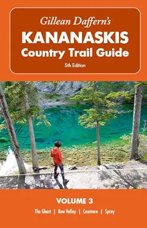 gillean dafferna s kananaskis country trail guide a volume 3 the ghost bow valley canmore spray 1st edition