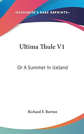 ultima thule v1 or a summer in iceland 1st edition richard f burton 0548270791, 978-0548270790