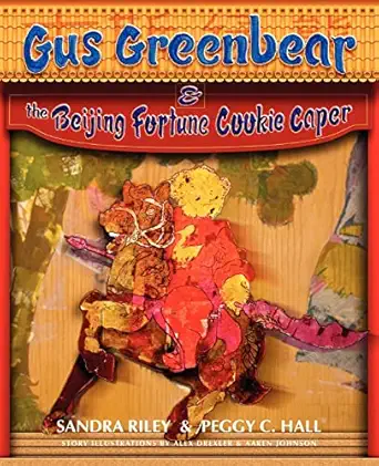 gus greenbear and the beijing fortune cookie caper 1st edition sandra riley ,peggy c hall 0984619100,