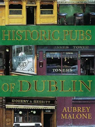 historic pubs of dublin 1st edition aubrey dillon malone 1853754013, 978-1853754012