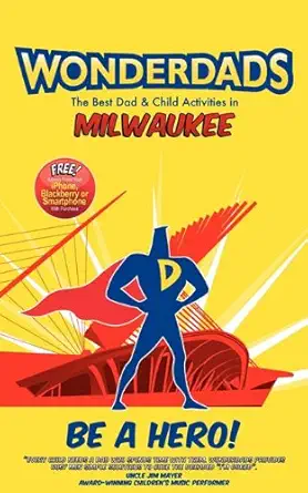 wonderdads milwaukee the best dad and child activities in milwaukee 1st edition joshua olson ,wonderdads