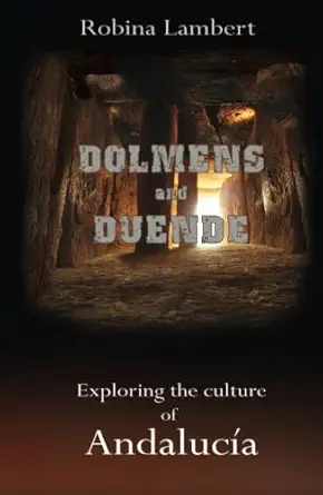 dolmens and duende exploring the culture of andalucia 1st edition ms robina lambert 1545094810, 978-1545094815