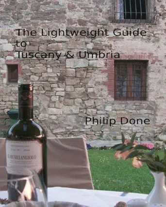 the lightweight guide to tuscany and umbria 1st edition philip done 0992662133, 978-0992662134