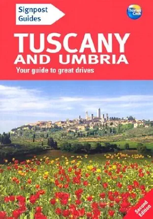 signpost guide tuscany and umbria your guide to great drives 1st edition brent gregston 0762726520,