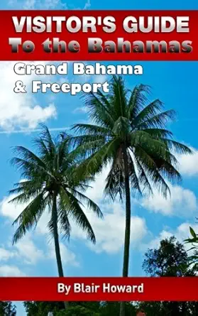 visitors guide to the bahamas grand bahama and freeport 1st edition blair howard 1490365443, 978-1490365442