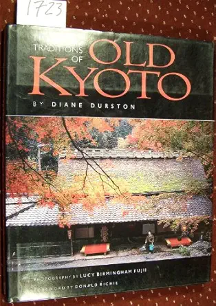 the living traditions of old kyoto 1st edition diane durston ,lucy birmingham fujii 4770018703, 978-4770018700