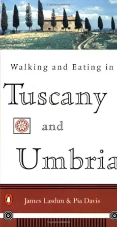walking and eating in tuscany and umbria 1st edition james lasdun ,pia davis 0140264604, 978-0140264609